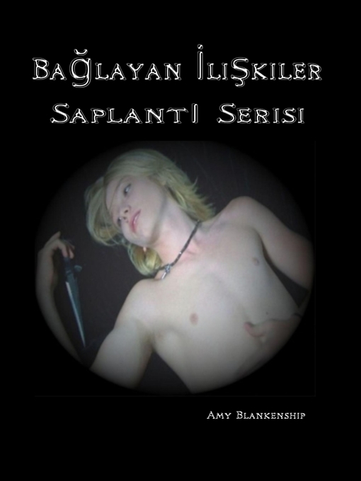Title details for Bağlayan İlişkiler (Saplantı Kitabı 1) by Amy Blankenship - Available